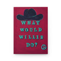 Hardcover Journal — 'What Would Willie Do?' Cowboy Hat Original Art Inspirational Lined Notebook