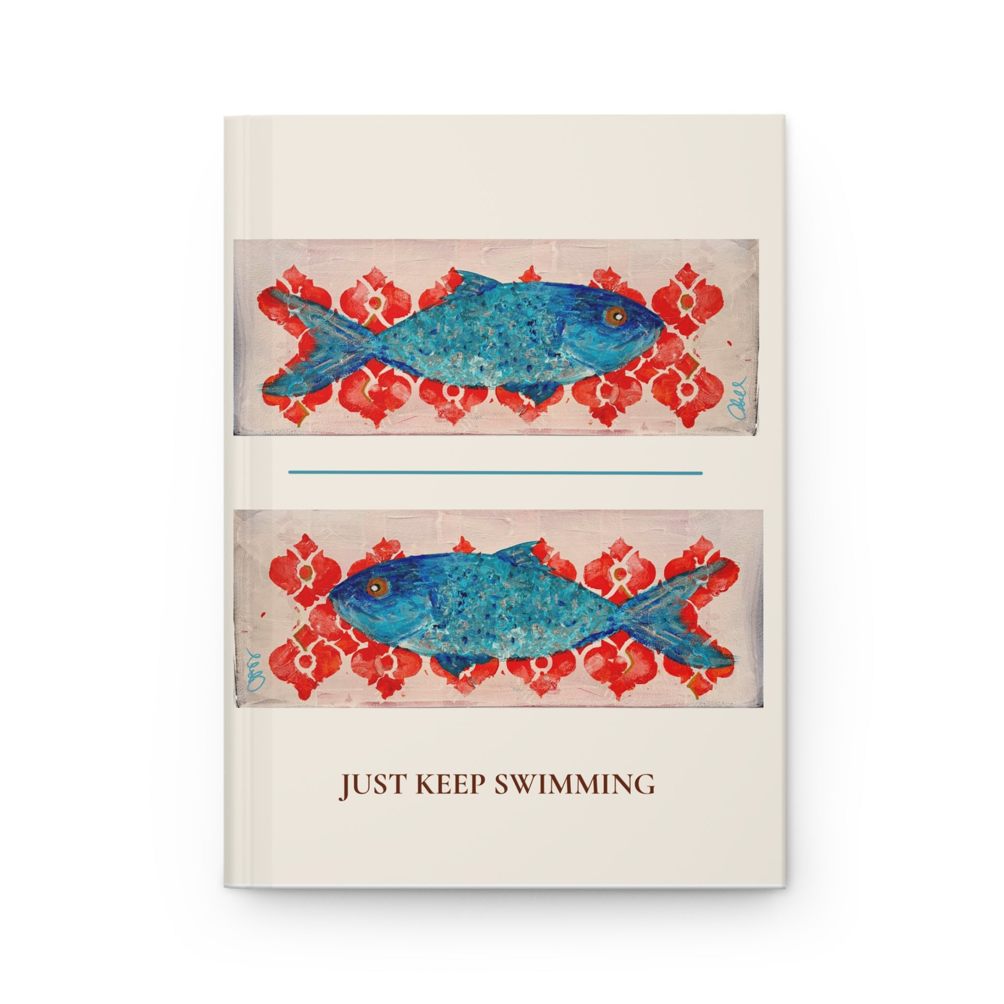 Just Keep Swimming Hardcover Journal — Inspirational Lined Notebook with Original Blue Fish Art