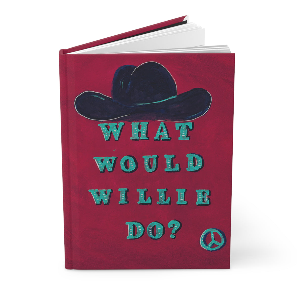 Hardcover Journal — 'What Would Willie Do?' Cowboy Hat Original Art Inspirational Lined Notebook