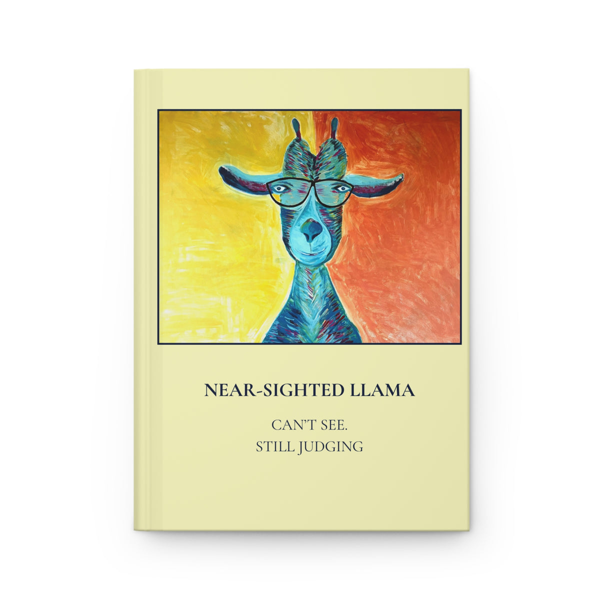 Near-Sighted Llama Hardcover Journal — 'Can't See, Still Judging' Lined Notebook