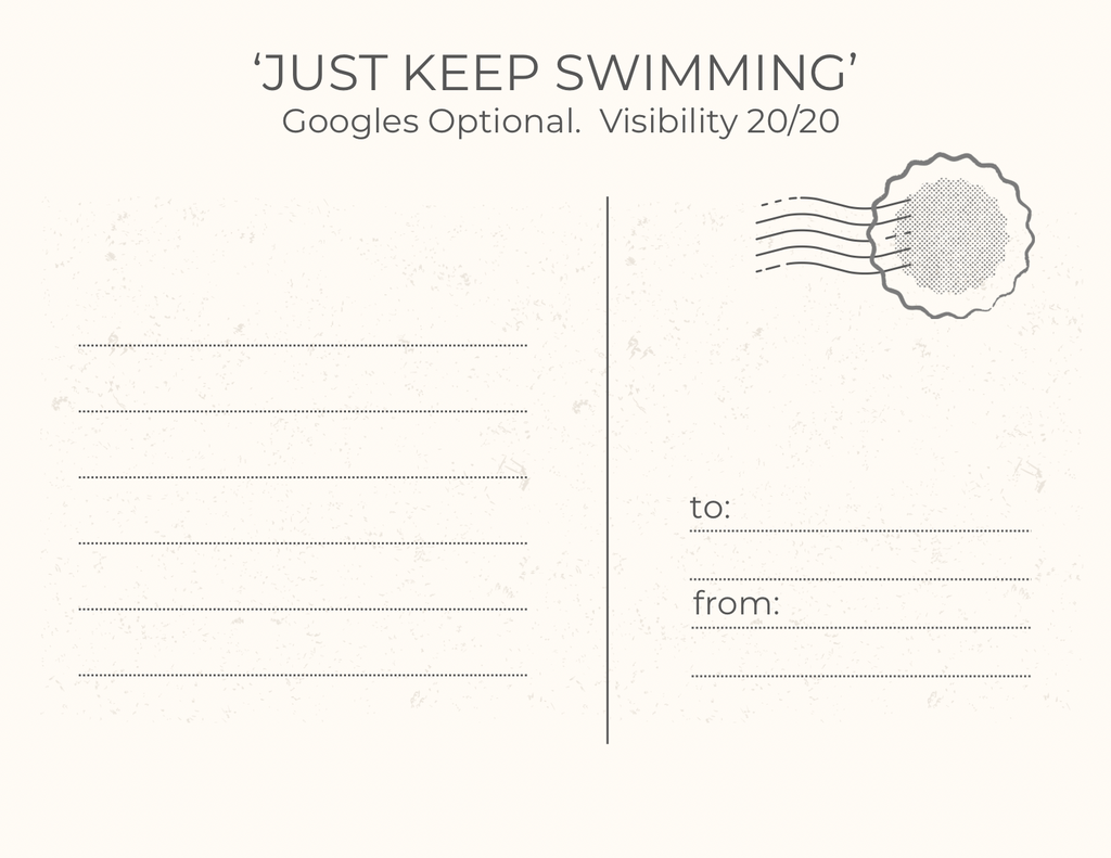 A minimalist postcard-style design with the text “JUST KEEP SWIMMING” at the top, blank lined writing areas on the left and right, and a stamp graphic in the upper right. The card has a warm off-white background with a subtle distressed texture.