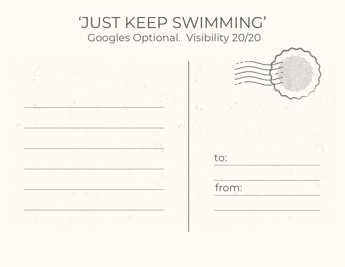 A minimalist postcard-style design with the text “JUST KEEP SWIMMING” at the top, blank lined writing areas on the left and right, and a stamp graphic in the upper right. The card has a warm off-white background with a subtle distressed texture.