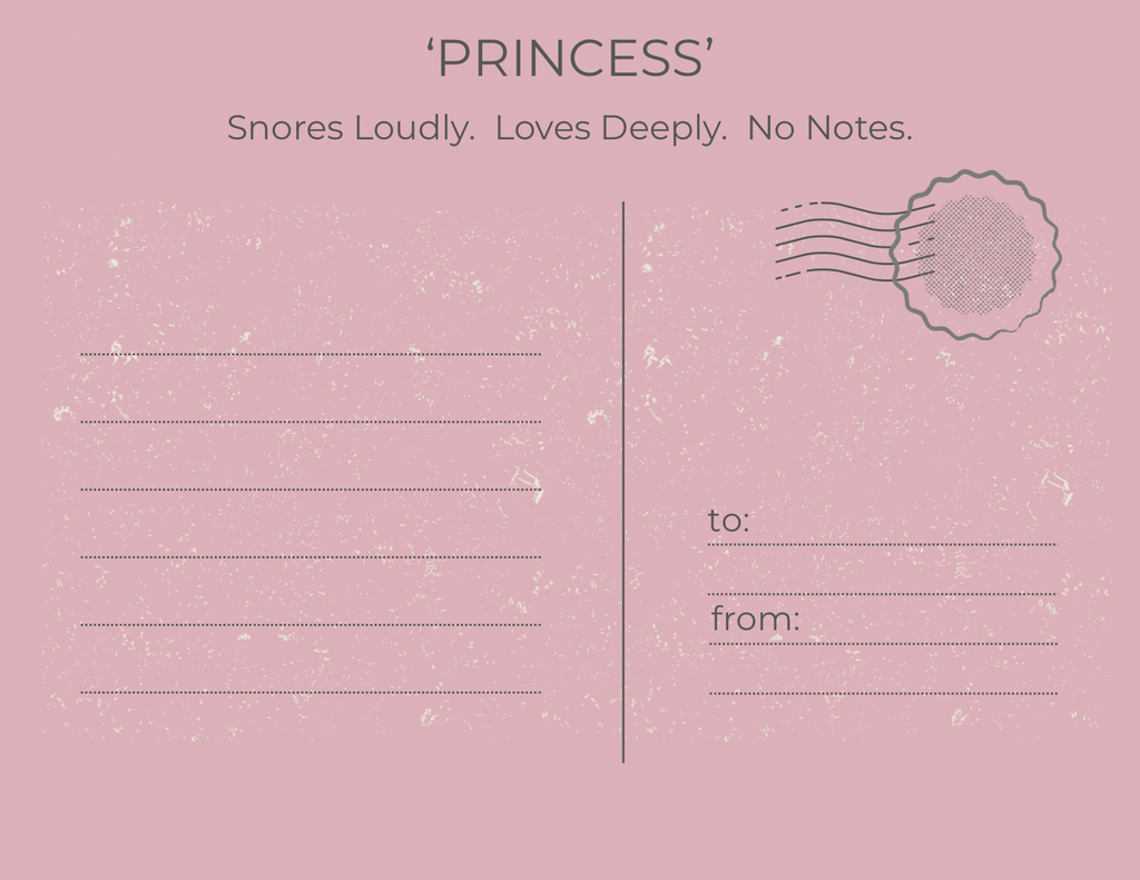 A pink postcard-style card design with the title “PRINCESS” at the top, the phrase “Snores Loudly. Loves Deeply.