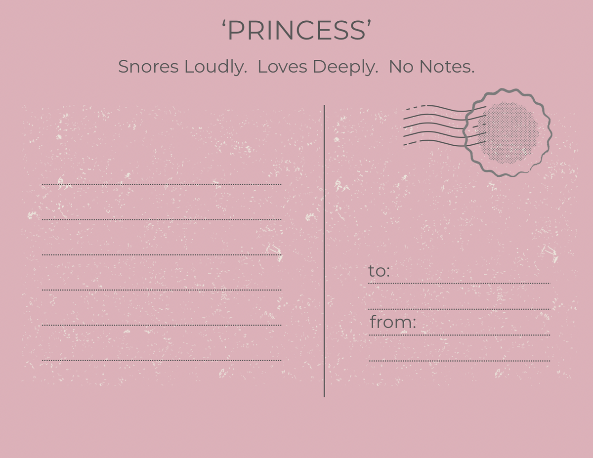 A pink postcard-style card design with the title “PRINCESS” at the top, the phrase “Snores Loudly. Loves Deeply.