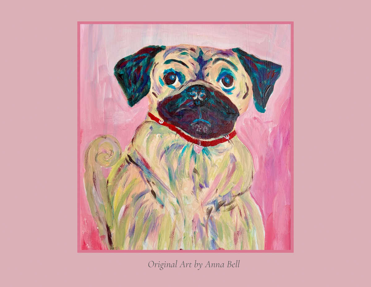 A colorful painted portrait of a pug on a pink background, framed by a pink border with the text 'Original Art by Anna Bell' below. The artwork is a stylized expressionist painting with expressive brushstrokes in pink, cream, black, blue, green, and red.